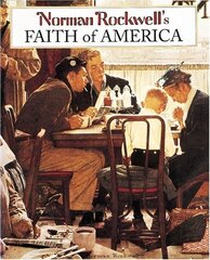 Norman Rockwell's Faith of America by Bauer, Fred/ Rockwell, Norman