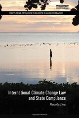 International Climate Change Law and State Compliance by Zahar, Alexander