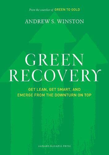 Green Recovery: Get Lean, Get Smart, and Emerge from the Downturn on Top by Winston, Andrew