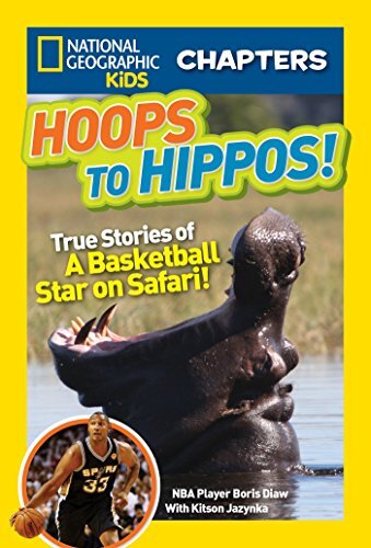 National Geographic Kids Chapters: Hoops to Hippos!