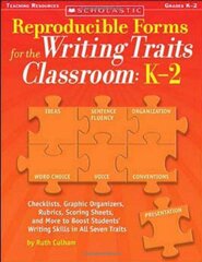 Reproducible Forms for the Writing Traits Classroom: K-9