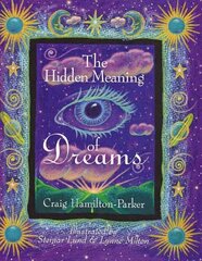 The Hidden Meaning of Dreams by Parker, Craig Hamilton