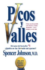 Picos Y Valles / Peaks and Valleys: Como sacarle partido a los buenos y malos momentos - en el trabajo y en vida