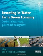 Investing in Water for a Green Economy: Services, Infrastructure, Policies and Management