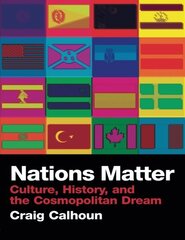 Nations Matter: Culture, History, And the Cosmopolitan Dream