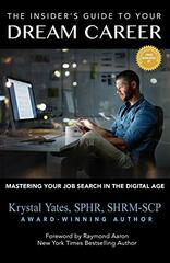 The Insider's Guide to Your Dream Career: Mastering Your Job Search in the Digital Age