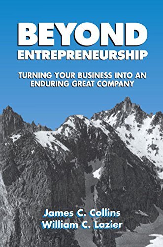 Beyond Entrepreneurship: Turning Your Business into an Enduring Great Company by Collins, James C./ Lazier, William C.