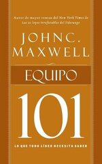 Equipo 101 / Teamwork 101 by Maxwell, John C.