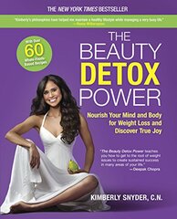 The Beauty Detox Power: Nourish Your Mind and Body for Weight Loss and Discover True Joy by Snyder, Kimberly