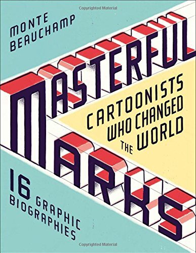 Masterful Marks: Cartoonists Who Changed the World