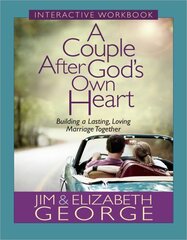 A Couple After God's Own Heart: Building a Lasting, Loving Marriage Together: Interactive Workbook