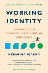 Working Identity, Updated Edition, with a New Preface: Unconventional Strategies for Reinventing Your Career