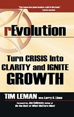 Revolution: Turn Crisis into Clarity and Ignite Growth by Leman, Tim