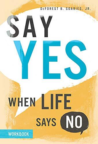 Say Yes When Life Says No Workbook