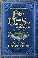 On the Edge of the Dark Sea of Darkness: Adventure, Peril, Lost Jewels and the Fearsome Toothy Cows of Skree by Peterson, Andrew