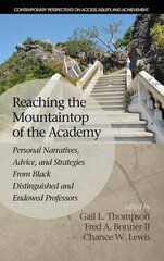 Reaching the Mountaintop of the Academy: Personal Narratives, Advice and Strategies from Black Distinguished and Endowed Professors