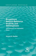 Economics, Natural-Resource Scarcity and Development (Routledge Revivals): Conventional and Alternative Views