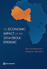 The Economic Impact of the 2014 Ebola Epidemic: Short- and Medium-Term Estimates for West Africa