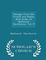 Passages from the French and Italian Note-Books of Nathaniel Hawthorne, Vol. II - Scholar's Choice Edition