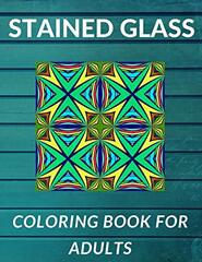 Stained Glass Coloring Book For Adults: Creative Time 2020 Relaxing Patterns
