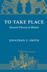 To Take Place: Toward Theory in Ritual